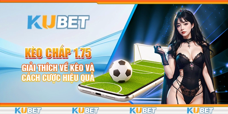 Kèo chấp 1.75